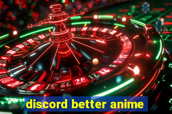 discord better anime